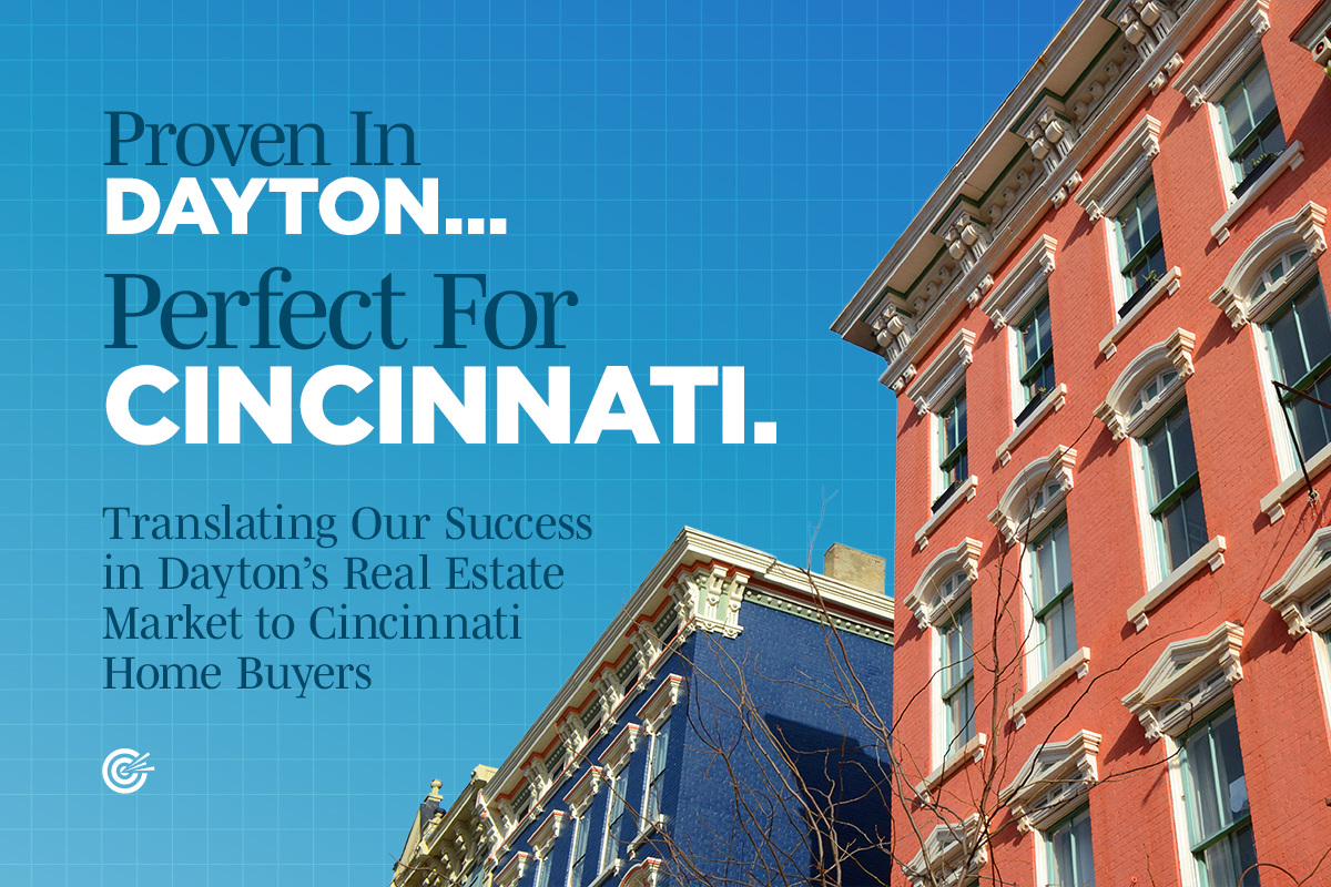 Featured image for “Translating Our Success in Dayton’s Real Estate Market to Cincinnati Home Buyers”